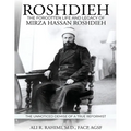 Roshdieh: The Forgotten Life and Legacy of Mirza Hassan Roshdieh: The Forgotten Life and Legacy of Mirza Hassan Roshdieh The Unnoticed Demise of a Tru