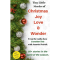 Christmas Joy, Love & Wonder: Tiny Little Stories