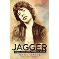 Jagger: Rebel, Rock Star, Rambler, Rogue