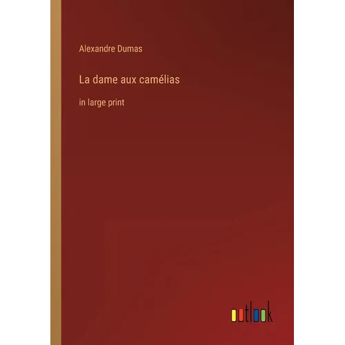 La dame aux camélias: in large print