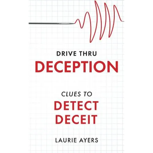 Drive Thru Deception: Clues to Detect Deceit