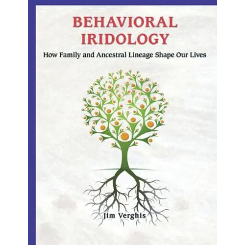 Behavioral Iridology: How Family and Ancestral Lineage Shape Our Lives
