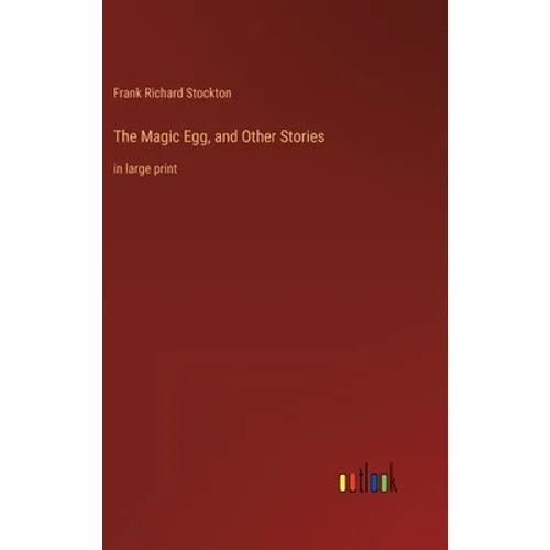 The Magic Egg, and Other Stories: in large print
