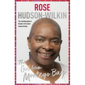Girl from Montego Bay: The Autobiography of Britain's First Black Woman Bishop Rose Hudson-Wilkin