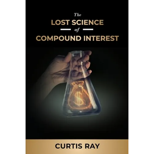 The Lost Science of Compound Interest