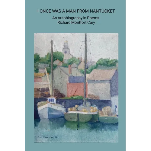 I Once Was a Man from Nantucket: An Autobiography in Poems