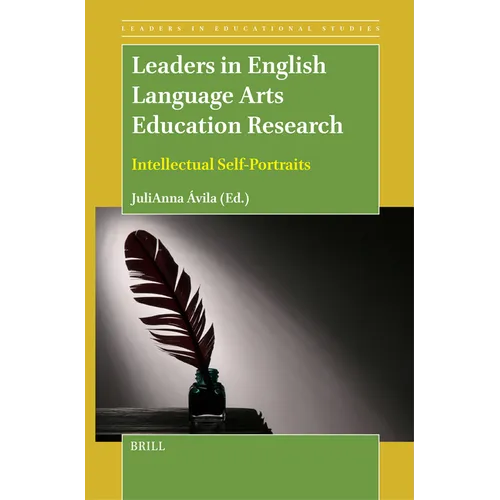 Leaders in English Language Arts Education Research: Intellectual Self-Portraits