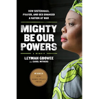 Mighty Be Our Powers: How Sisterhood, Prayer, and Sex Changed a Nation at War - Paperback