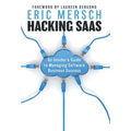 Hacking SaaS: An Insider's Guide to Managing Software Business Success