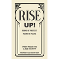 Rise Up!: Poems of Protest, Poems of Praise