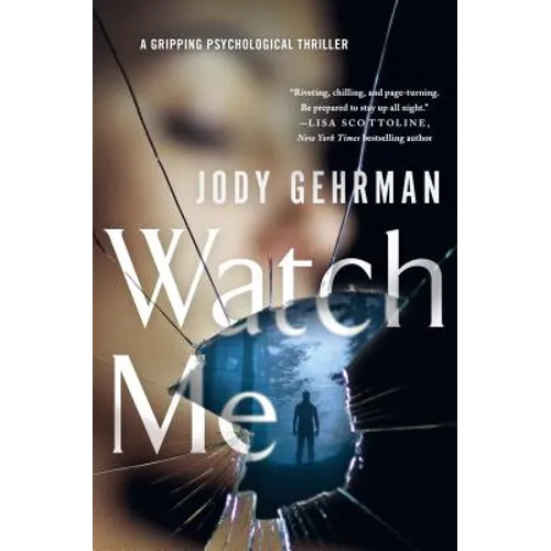 Watch Me: A Gripping Psychological Thriller