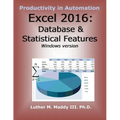 Excel 2016: Database and Statistical Features