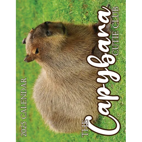 The Capybara Cutie Club 2025 Calendar