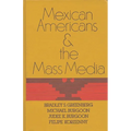 Mexican Americans and the Mass Media