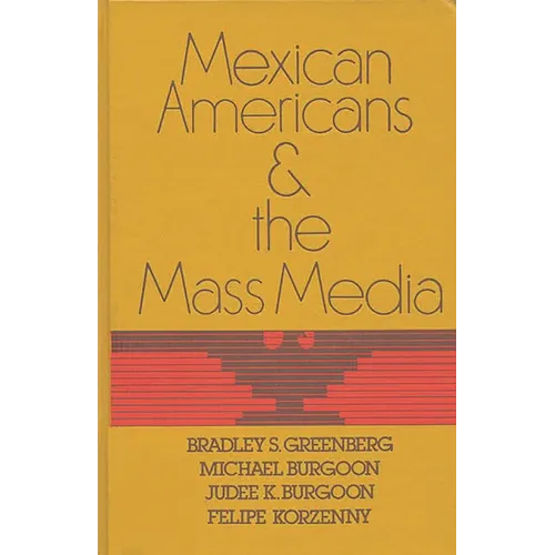 Mexican Americans and the Mass Media