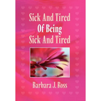 Sick and Tired of Being Sick and Tired - Hardcover