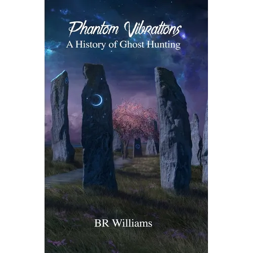 Phantom Vibrations: A History of Ghost Hunting