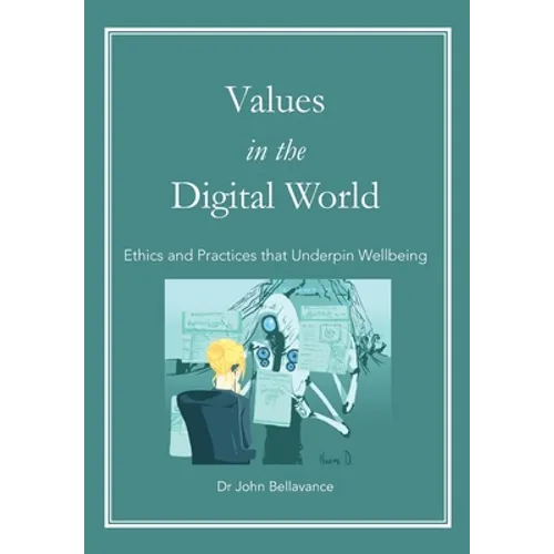 Values in the Digital World: Ethics and Practices that Underpin Wellbeing