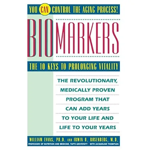 Biomarkers: The 10 Keys to Prolonging Vitality