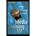 Media Training 101: A Guide to Meeting the Press