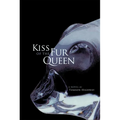Kiss of the Fur Queen: A Novel Volume 34