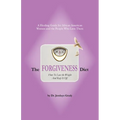 The Forgiveness Diet: How to Lose the Weight and Keep It Off