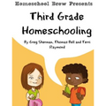Third Grade Homeschooling: (Math, Science and Social Science Lessons, Activities, and Questions)