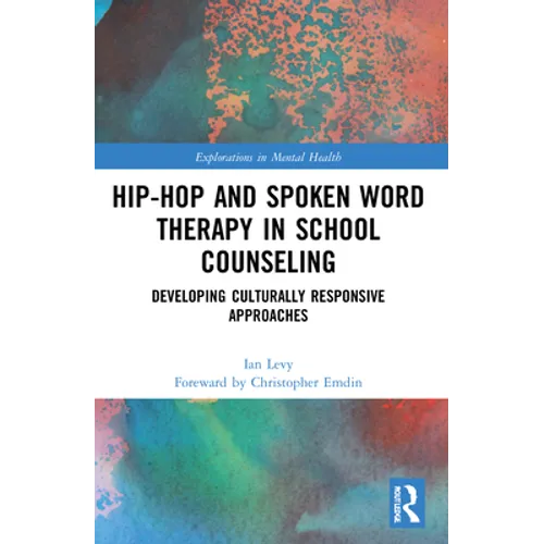 Hip-Hop and Spoken Word Therapy in School Counseling: Developing Culturally Responsive Approaches