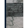 Illustrated Catalogue Of Art Tiles Made By J. And J.g. Low, Chelsea, Mass., U.s.a