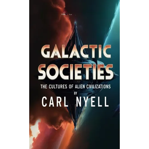 Galactic Societies: The Cultures of Alien Civilizations
