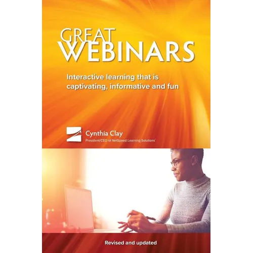 Great Webinars: Interactive Learning That Is Captivating, Informative, and Fun