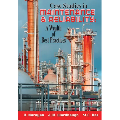 Case Studies in Maintenance and Reliability: A Wealth of Best Practices