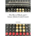 The Best of Hack and /: Linux Admin Crash Course