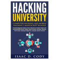 Hacking University: Computer Hacking and Mobile Hacking 2 Manuscript Bundle: Essential Beginners Guide on How to Become an Amateur Hacker