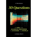 30 Questions to Ask the Akashic Records to Change the World