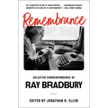 Remembrance: Selected Correspondence of Ray Bradbury