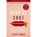 Keep It Shut: What to Say, How to Say It, and When to Say Nothing at All (Updated and Expanded, Including a Bonus 10-Day Devotional)