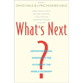 What's Next?: Unconventional Wisdom on the Future of the World Economy