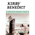 Kirby Benedict: Frontier Federal Judge