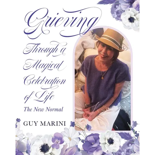Grieving Through A Magical Celebration Of Life: The New Normal