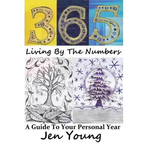 365: Living By The Numbers: A Guide To Your Personal Year