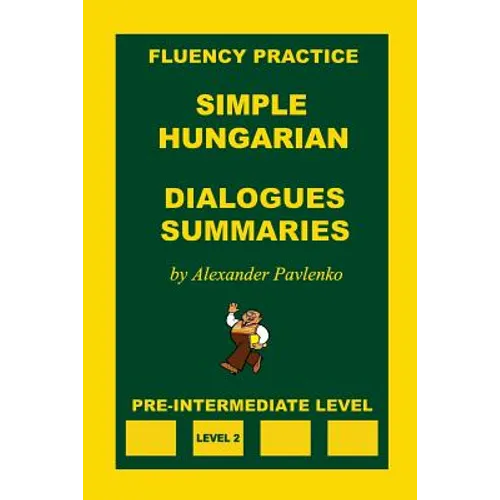 Simple Hungarian, Dialogues and Summaries, Pre-Intermediate Level