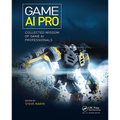 Game AI Pro: Collected Wisdom of Game AI Professionals