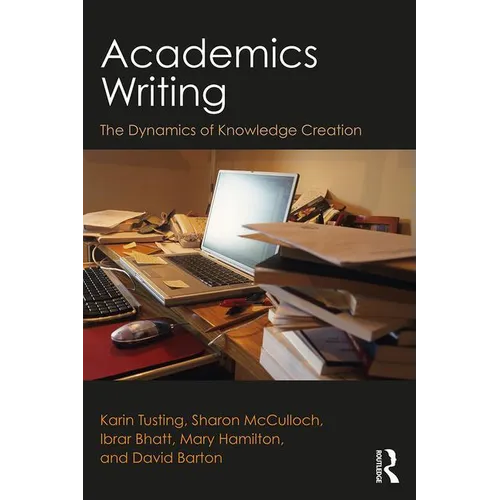 Academics Writing: The Dynamics of Knowledge Creation