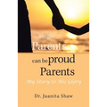 Single Parents Can Be Proud Parents: My Story to His Glory