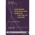 Case Based Teaching and Learning For The 21st Century
