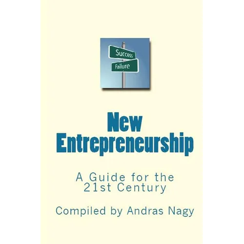 New Entrepreneurship: A Guide for the 21st Century