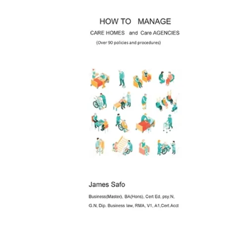 How to Manage Care Homes and Care Agencies: Over 90 Policies and Procedures