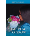 Some Place To Grow