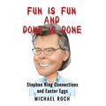 Fun is Fun and Done is Done: Stephen King Connections and Easter Eggs